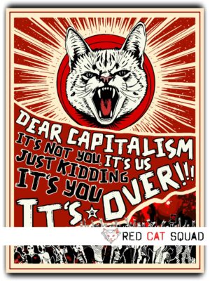 Home 7 Eco Fine Art Print – „DEAR CAPITALISM ... IT'S OVER“ – Angry Cat Art Poster auf Recycling-Papier (A2)