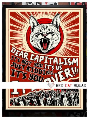 Home 7 Eco Fine Art Print – „DEAR CAPITALISM ... IT'S OVER“ – Angry Cat Art Poster auf Recycling-Papier (A2)